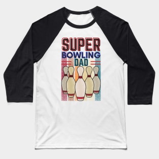 Super Bowling Dad Baseball T-Shirt